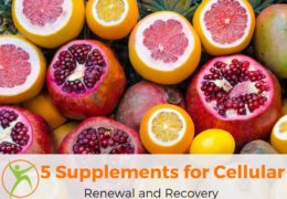 Combat Free Radicals! 5 Supplements for Cellular Renewal and Recovery